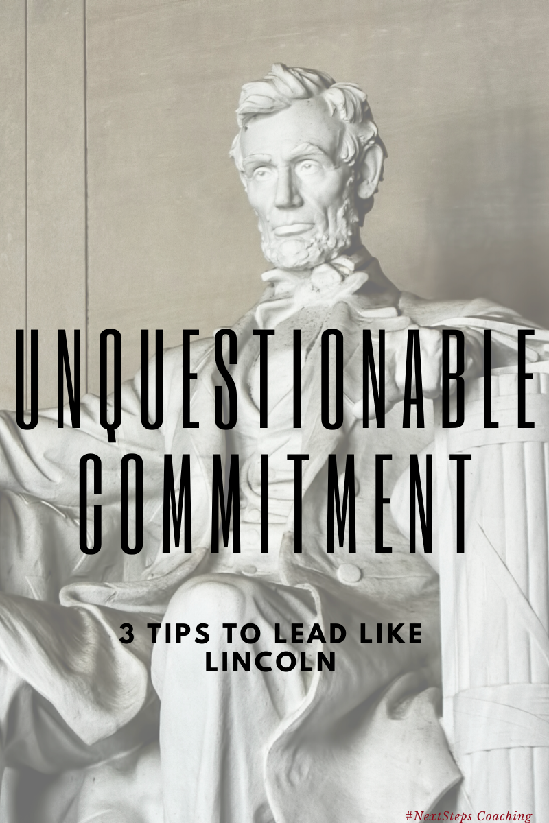 Picture of Lincoln Statue memorial with superimposed text, "Unquestionable Commitment"