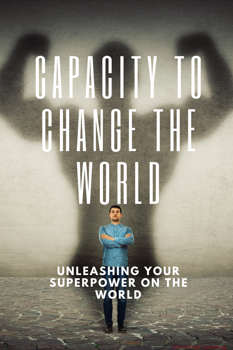 Man with muscular shadow and superimposed text: Capacity to change the world